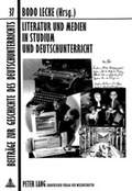 Cover: Literatur und Medien in Studium und Deutschunterricht - Peter Lang Verlag