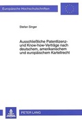 Abbildung von: Ausschließliche Patentlizenz- und Know-how-Verträge nach deutschem, amerikanischem und europäischem Kartellrecht - Peter Lang Verlag