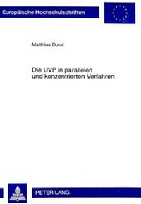 Bild: Die UVP in parallelen und konzentrierten Verfahren - Peter Lang Verlag