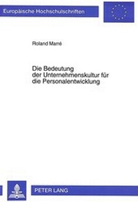 Abbildung von: Die Bedeutung der Unternehmenskultur für die Personalentwicklung - Peter Lang Verlag