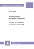Cover: Projektplanung bei beschr&auml;nkten Ressourcen - Peter Lang Verlag