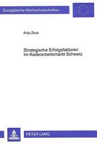 Abbildung von: Strategische Erfolgsfaktoren im Kaderarbeitsmarkt Schweiz - Peter Lang Verlag