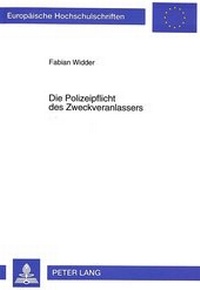 Abbildung von: Die Polizeipflicht des Zweckveranlassers - Peter Lang Verlag