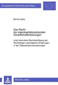 Cover: Das Recht der eigenkapitalersetzenden Gesellschafterleistungen unter besonderer Ber&uuml;cksichtigung der Rechtsfolgen nachtr&auml;glicher &Auml;nderungen in den Tatbestandsvoraussetzungen - Peter Lang Verlag