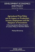 Cover: Agricultural Price Policy and its Impact on Production, Income, Employment and the Adoption of Innovations - Peter Lang Verlag