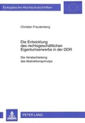 Bild: Die Entwicklung des rechtsgesch&auml;ftlichen Eigentumserwerbs in der DDR - Peter Lang Verlag