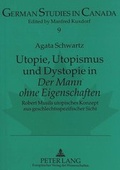 Cover: Utopie, Utopismus und Dystopie in &laquo;Der Mann ohne Eigenschaften&raquo; - Peter Lang Verlag