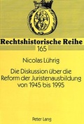 Cover: Die Diskussion &uuml;ber die Reform der Juristenausbildung von 1945 bis 1995 - Peter Lang Verlag