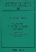 Cover: Radfahren und Gesundheit um 1900 - Peter Lang Verlag