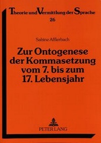 Abbildung von: Zur Ontogenese der Kommasetzung vom 7. bis zum 17. Lebensjahr - Peter Lang Verlag