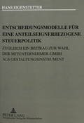 Cover: Entscheidungsmodelle f&uuml;r eine anteilseignerbezogene Steuerpolitik - Peter Lang Verlag