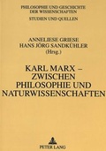 Cover: Karl Marx - zwischen Philosophie und Naturwissenschaften - Peter Lang Verlag