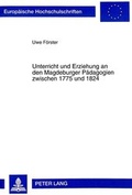 Cover: Unterricht und Erziehung an den Magdeburger P&auml;dagogien zwischen 1775 und 1824 - Peter Lang Verlag