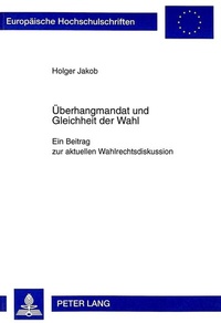 Abbildung von: Überhangmandat und Gleichheit der Wahl - Peter Lang Verlag