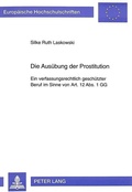 Cover: Die Aus&uuml;bung der Prostitution - Peter Lang Verlag