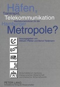 Cover: H&auml;fen, Transrapid, Telekommunikation - Wachstumsmotoren f&uuml;r die Hamburger Metropole? - Peter Lang Verlag