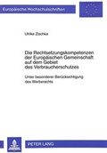 Cover: Die Rechtsetzungskompetenzen der Europ&auml;ischen Gemeinschaft auf dem Gebiet des Verbraucherschutzes - Peter Lang Verlag