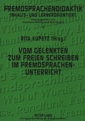 Cover: Vom gelenkten zum freien Schreiben im Fremdsprachenunterricht - Peter Lang Verlag