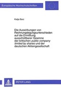 Cover: Die Auswirkungen von Rechnungslegungsunterschieden auf die Ermittlung aussch&uuml;ttbarer Gewinne der britischen &laquo;public company limited by shares&raquo; und der deutschen Aktiengesellschaft - Peter Lang Verlag