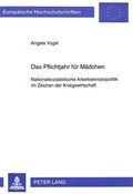 Cover: Das Pflichtjahr f&uuml;r M&auml;dchen - Peter Lang Verlag
