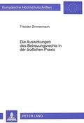 Cover: Die Auswirkungen des Betreuungsrechts in der &auml;rztlichen Praxis - Peter Lang Verlag