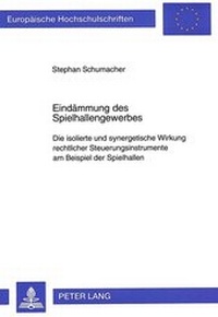 Abbildung von: Eindämmung des Spielhallengewerbes - Peter Lang Verlag