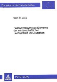 Abbildung von: Passivsynonyme als Elemente der wissenschaftlichen Fachsprache im Deutschen - Peter Lang Verlag
