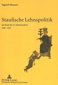 Cover: Staufische Lehnspolitik - Peter Lang Verlag