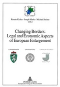 Cover: Changing Borders: Legal and Economic Aspects of European Enlargement - Peter Lang Verlag