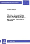 Cover: K&uuml;nstliche Neuronale Netze versus &ouml;konometrische und zeitreihenanalytische Verfahren zur Prognose &ouml;konomischer Zeitreihen - Peter Lang Verlag