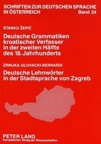 Abbildung von: Stanko Zepic: Deutsche Grammatiken kroatischer Verfasser in der zweiten Hälfte des 18. Jahrhunderts- Zrinjka Glovacki-Bernardi: Deutsche Lehnwörter in der Stadtsprache von Zagreb - Peter Lang Verlag