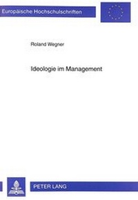 Abbildung von: Ideologie im Management - Peter Lang Verlag