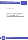 Cover: Umfassende Catch-up Theorie als Erkl&auml;rungsansatz wirtschaftlicher Aufholprozesse - Peter Lang Verlag