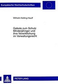 Abbildung von: Gebote zum Schutz Minderjähriger und ihre Verwirklichung im Verwaltungsrecht - Peter Lang Verlag