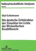 Cover: Die deutsche Zeitstruktur der Zinss&auml;tze im Lichte der Wicksellschen Kredittheorie - Peter Lang Verlag