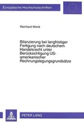 Cover: Bilanzierung bei langfristiger Fertigung nach deutschem Handelsrecht unter Ber&uuml;cksichtigung US-amerikanischer Rechnungslegungsgrunds&auml;tze - Peter Lang Verlag