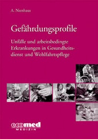 Abbildung von: Gefährdungsprofile - Unfälle und arbeitsbedingte Erkrankungen in Gesundheitsdienst und Wohlfahrtspflege - ecomed Storck