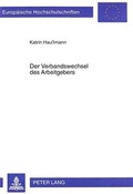 Cover: Der Verbandswechsel des Arbeitgebers - Peter Lang Verlag