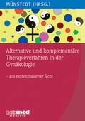 Cover: Alternative und komplement&auml;re Therapieverfahren in der Gyn&auml;kologie - aus evidenzbasierter Sicht - ecomed-Storck