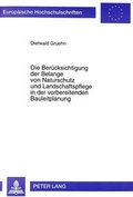 Cover: Die Ber&uuml;cksichtigung der Belange von Naturschutz und Landschaftspflege in der vorbereitenden Bauleitplanung - Peter Lang Verlag