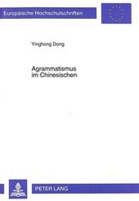 Abbildung von: Agrammatismus im Chinesischen - Peter Lang Verlag