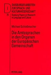 Abbildung von: Die Amtssprachen in den Organen der Europäischen Gemeinschaft - Peter Lang Verlag