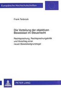 Abbildung von: Die Verteilung der objektiven Beweislast im Steuerrecht - Peter Lang Verlag