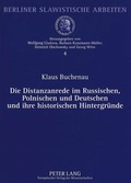 Cover: Die Distanzanrede im Russischen, Polnischen und Deutschen und ihre historischen Hintergr&uuml;nde - Peter Lang Verlag