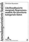 Cover: Likelihoodbasierte marginale Regressionsmodelle f&uuml;r korrelierte kategoriale Daten - Peter Lang Verlag