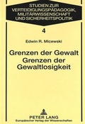 Cover: Grenzen der Gewalt- Grenzen der Gewaltlosigkeit - Peter Lang Verlag
