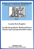 Cover: Geschlechtsspezifische Musikerziehung in Wandervogel und Jugendmusikbewegung - Peter Lang Verlag