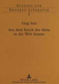 Cover: Aus dem Reich der Mitte in die Welt hinaus - Peter Lang Verlag