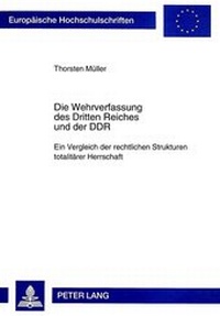 Abbildung von: Die Wehrverfassung des Dritten Reiches und der DDR - Peter Lang Verlag
