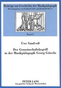 Cover: Der Gemeinschaftsbegriff in der Musikp&auml;dagogik Georg G&ouml;tschs - Peter Lang Verlag
